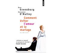 Comment éviter l'amour et le mariage - Dan Greenburg - Points - Poche - Récit