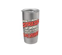 Comment éviter le stress au travail Las Vegas Vacation Humour Gobelet isotherme en acier inoxydable double paroi