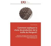 Comment expliquer la chute de production de la truffe du Périgord? Nicolas Chedozeau (Auteur)
