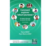 Comment Explorer L'album Jeunesse ? - Du Plaisir D'écouter Au Pouvoir De Créer - De 3 À 9 Ans