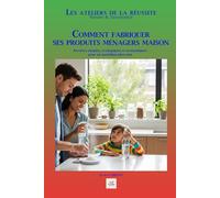 COMMENT FABRIQUER SES PRODUITS MENAGERS MAISON: Recettes simples, écologiques et économiques pour un quotidien plus sain