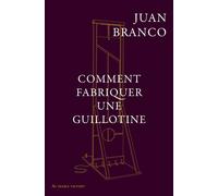 Comment fabriquer une guillotine - Juan Branco - Au diable vauvert - broché - Etude