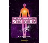 COMMENT FAIRE BRILLER SON AURA