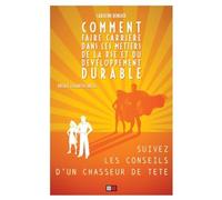 Comment Faire Carrière Dans Les Métiers De La Rse Et Du Développement Durable - Suivez Les Conseils D'un Chasseur De Tête