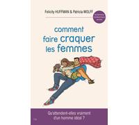 Comment faire craquer les femmes