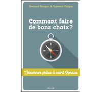 Comment faire de bons choix ? Discerner grâce à St Ignace - Bernard Bougon - Mame - broché - Essai