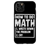 Comment faire des mathématiques 1. Écrivez le problème 2. Pleurer Coque pour iPhone 11 Pro