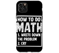 Comment faire des mathématiques 1. Écrivez le problème 2. Pleurer Coque pour iPhone 11 Pro Max