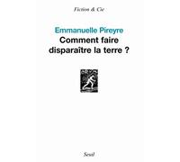 Comment faire disparaître la terre ?