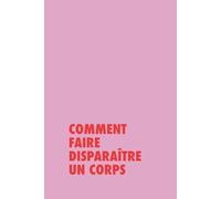 Comment faire disparaître un corps ?