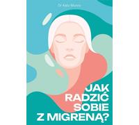 Comment faire face à la migraine - Katy Munro (Buch auf Polnisch)