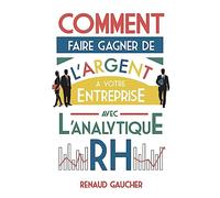 Comment faire gagner de l'argent à votre entreprise avec l'analytique RH