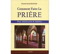 Comment faire La Prière : Pour Adolescents & Adultes