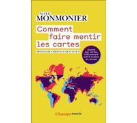 Comment faire mentir les cartes Mark Monmonier (Auteur), Christian Grataloup (Préface), Denis-Armand Canal (Traduction)