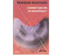 Comment faire rire un paranoïaque ?