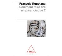 François Roustang – Comment faire rire un paranoïaque ? – Poche