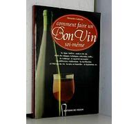 Comment faire soi-même un bon vin