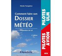 Comment faire son dossier Météo 2e édition - Préparation du vol