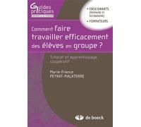 Comment faire travailler efficacement des élèves en groupe ? Tutorat et apprentissage coopératif - Marie-France Peyrat - De Boeck Supérieur - broché - Guide