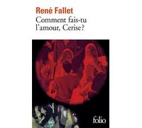 René Fallet – Comment fais-tu l'amour, Cerise ? – Gallimard