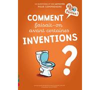 Comment faisait-on avant certaines inventions ?