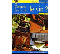 Comment fait-on le vin ? - Jacques Dubourg - Gisserot Editions - broché - Guide