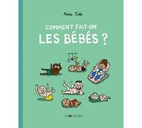 Comment fait-on les bébés ?