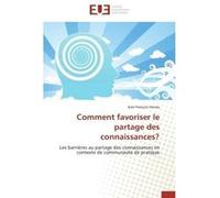 Comment favoriser le partage des connaissances? J. Harvey (Auteur)