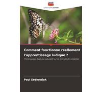 Comment fonctionne réellement l'apprentissage ludique ?: Prototypage d'un jeu éducatif sur le monde des insectes