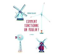 Comment Fonctionne Un Moulin ?