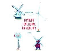 Comment fonctionne un moulin? - Roman Beliaev - La Pasteque Eds De - cartonné - Document jeunesse