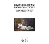 Comment fonctionne une cure analytique ? - Gorana Bulat-Manenti - Eres - broché - Etude