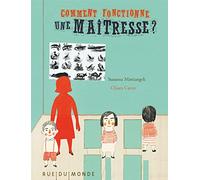 Comment fonctionne une maîtresse ?