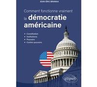 Comment fonctionne vraiment la démocratie américaine Jean-Eric Branaa (Auteur)