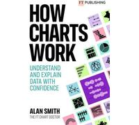Comment fonctionnent les graphiques : Comprendre et expliquer les données en toute confiance