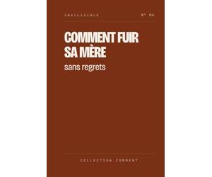Comment fuir sa mère, sans regrets: Cahiers de Douai, Arthur Rimbaud. Les 22 poèmes, texte intégral. Au programme du bac