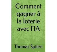 Comment gagner à la loterie avec l’IA
