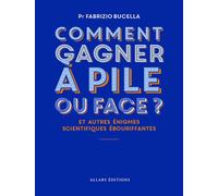 Comment gagner à pile ou face ? - Fabrizio Bucella - Allary Eds - broché - Essai