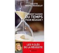 Comment gagner du temps pour réussir Colette Niuvel-Rousselot (Auteur)
