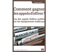 Comment Gagner Les Appels D'offres ? - Cas Des Appels D'offres Publics Sur Les Équipements Médicaux