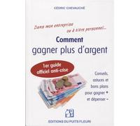 Comment gagner plus d'argent Conseils, astuces et bons plans pour gagner + et dépenser - - Cédric Chevauché - Puits Fleuri - broché - Etude