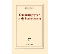 Comment gagner sa vie honnêtement La vie poétique - Jean Rouaud - Gallimard - broché - Roman