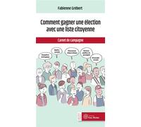 Comment gagner une élection avec une liste citoyenne Carnet de campagne - Grégory Doucet - Yves Michel Eds - broché - Essai