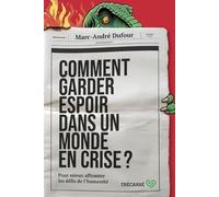 Comment garder espoir dans un monde en crise ?