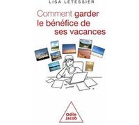 Comment garder le bénéfice de ses vacances