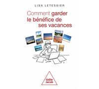 Comment garder le bénéfice de ses vacances - Lisa Letessier - Odile Jacob - broché - Guide