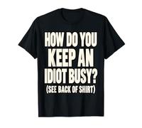 Comment Garder Un Idiot occupé drôle T-Shirt