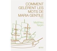 Comment gelèrent les mots de Maria Gentile - Matthieu Tarpin - Presses Inverses - broché - Roman