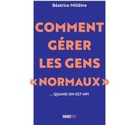 Comment gérer les gens "normaux"... quand on est HPI