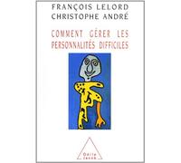 Comment gérer les personnalités difficiles